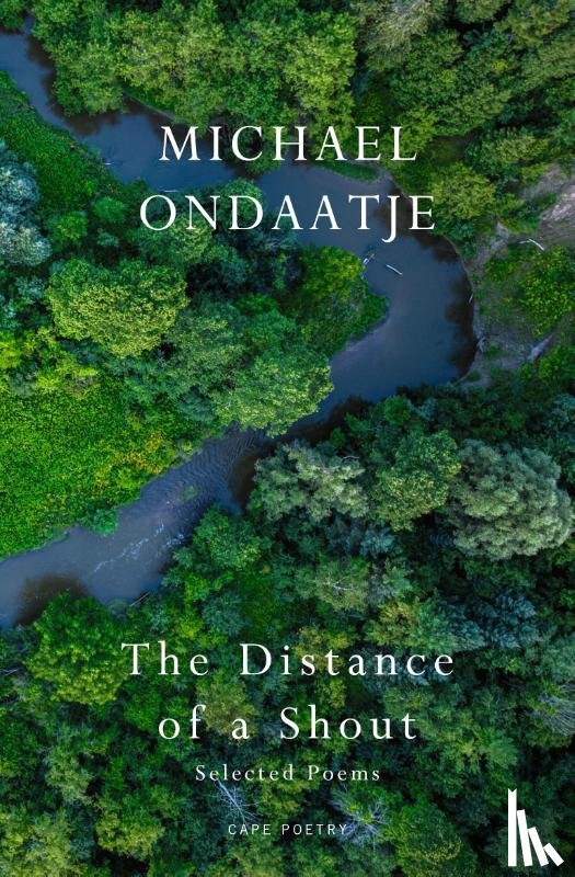 Ondaatje, Michael - The Distance of a Shout: Selected Poems
