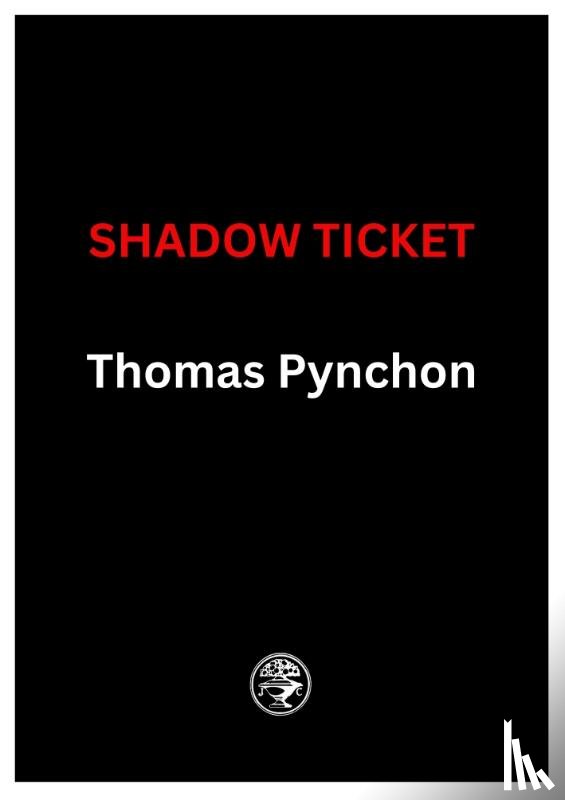Pynchon, Thomas - Shadow Ticket