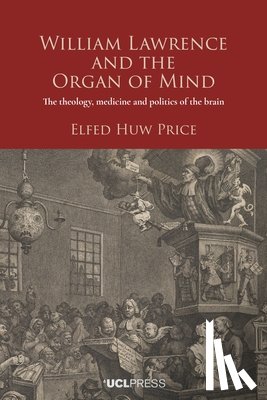 Price, Elfed Huw - William Lawrence and the Organ of Mind