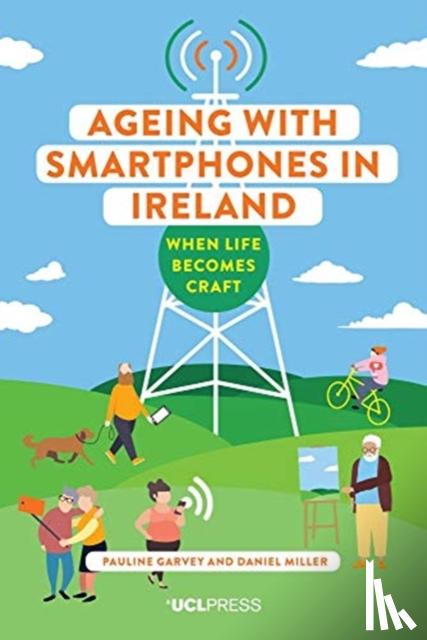 Garvey, Pauline, Miller, Daniel - Ageing with Smartphones in Ireland