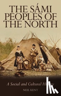 Kent, Neil - The Sami Peoples of the North