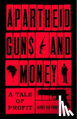 Vuuren, Hennie van - Apartheid Guns and Money