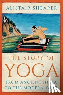 Shearer, Alistair - The Story of Yoga