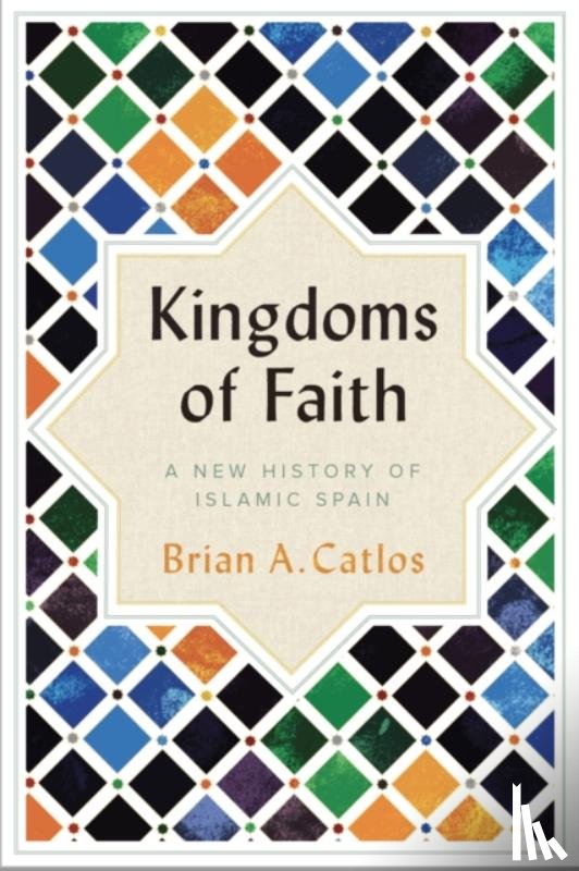 Catlos, Brian A. - Kingdoms of Faith