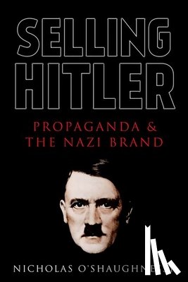 O'Shaughnessy, Nicholas Jackson - Selling Hitler