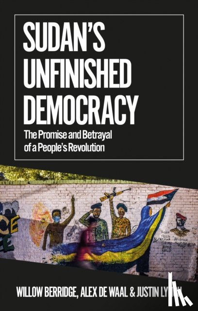 Berridge, Willow, Waal, Alex de, Lynch, Justin - Sudan's Unfinished Democracy