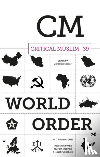  - Critical Muslim 39: World Order