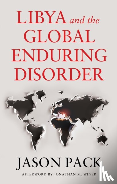 Pack, Jason - Libya and the Global Enduring Disorder