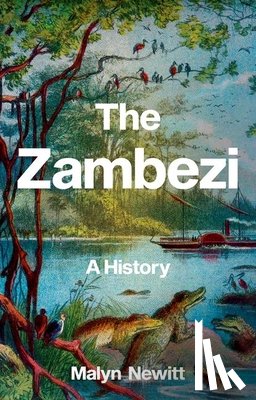 Newitt, Malyn - The Zambezi