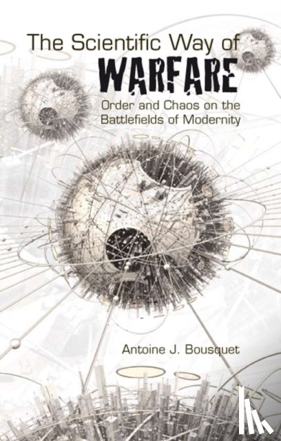 Bousquet, Antoine J. - The Scientific Way of Warfare