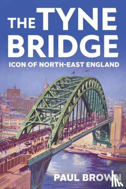 Brown, Paul - The Tyne Bridge