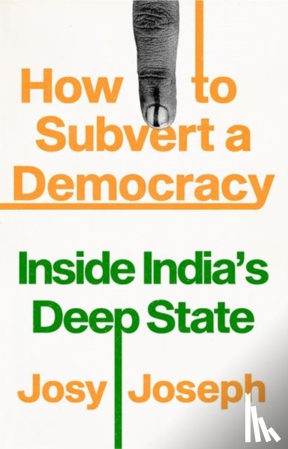 Joseph, Josy - How to Subvert a Democracy