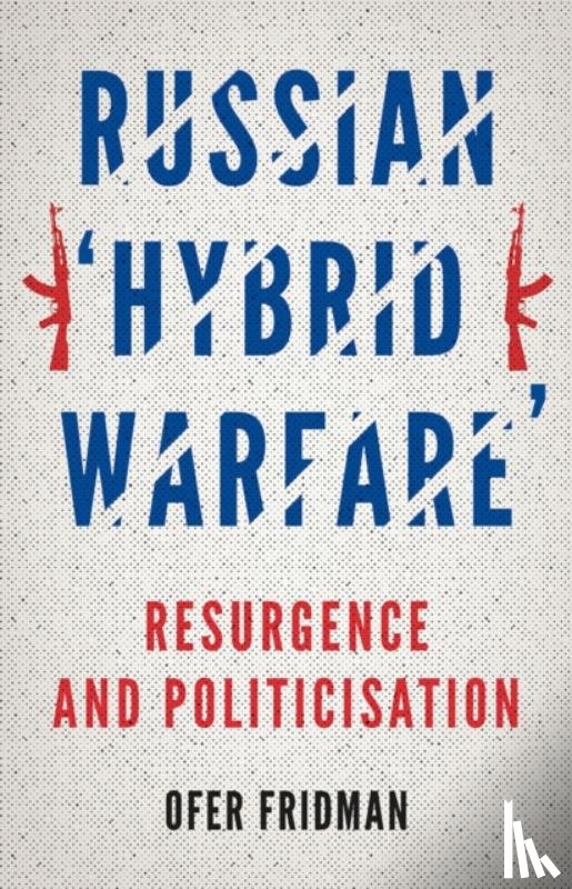 Fridman, Ofer - Russian 'Hybrid Warfare'