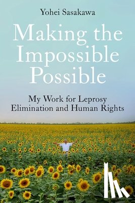 Sasakawa, Yohei - Making the Impossible Possible