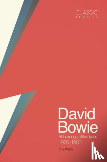 Chris Welch - Classic Tracks: David Bowie, 1970 - 1980