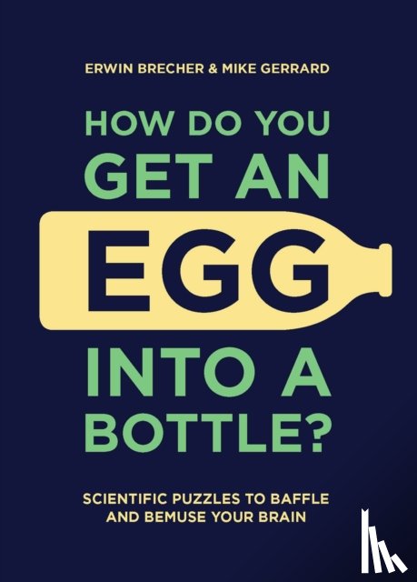 Brecher, Erwin, Gerrard, Mike - How Do You Get An Egg Into A Bottle?