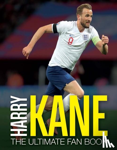 Besley, Adrian - Harry Kane: The Ultimate Fan Book