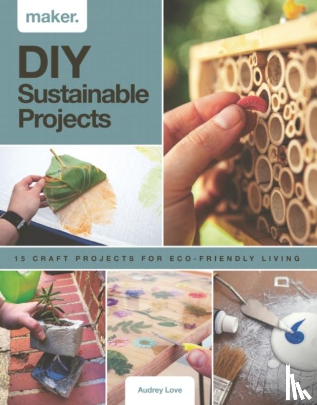 Love, Audrey - Maker.DIY Sustainable Projects