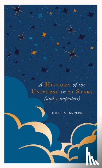 Sparrow, Giles - A History of the Universe in 21 Stars
