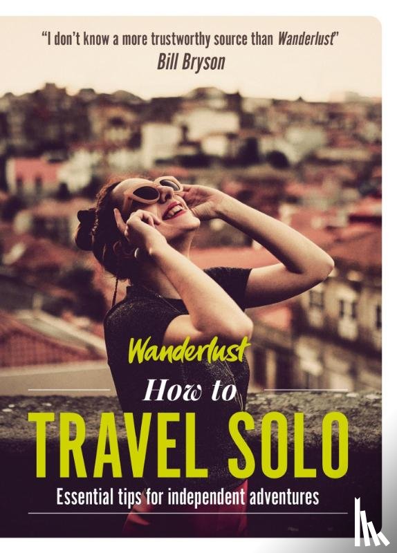 Hughes, Lyn, Ltd, Wanderlust Travel Media - Wanderlust - How to Travel Solo