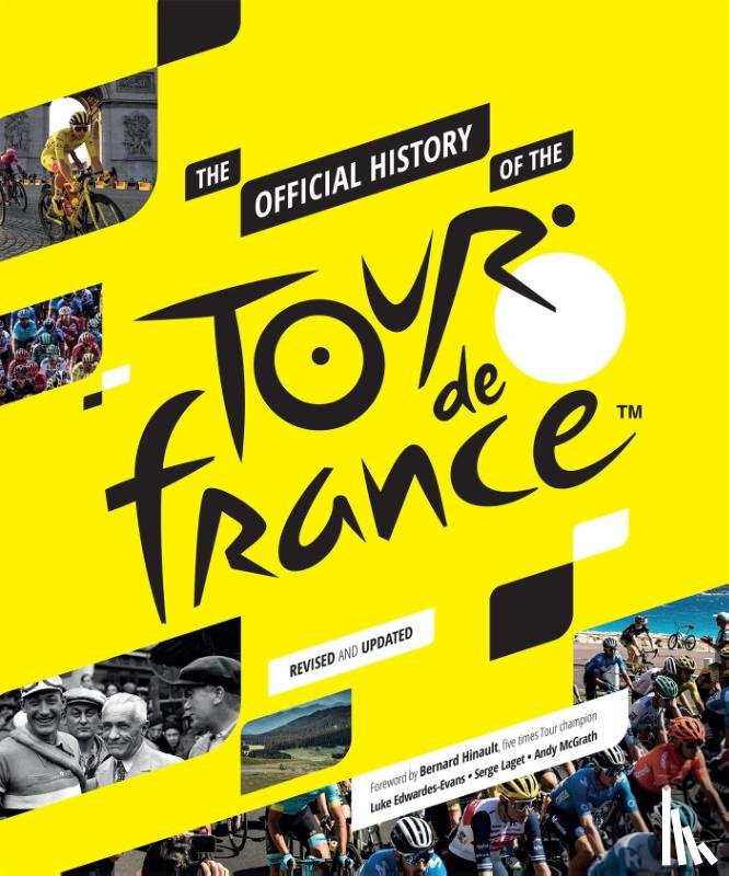 McGrath, Andy, Edwardes-Evans, Luke, Laget, Serge - The Official History of The Tour De France