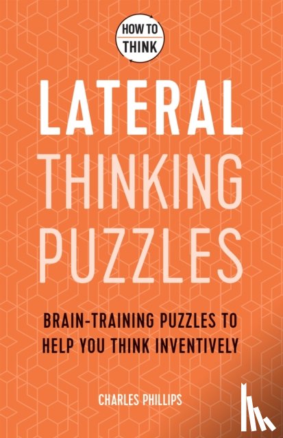 Phillips, Charles - How to Think - Lateral Thinking Puzzles