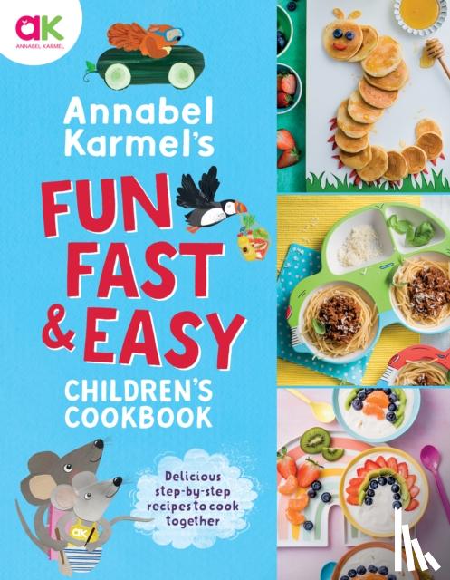 Karmel, Annabel - Annabel Karmel's Fun, Fast and Easy Children's Cookbook