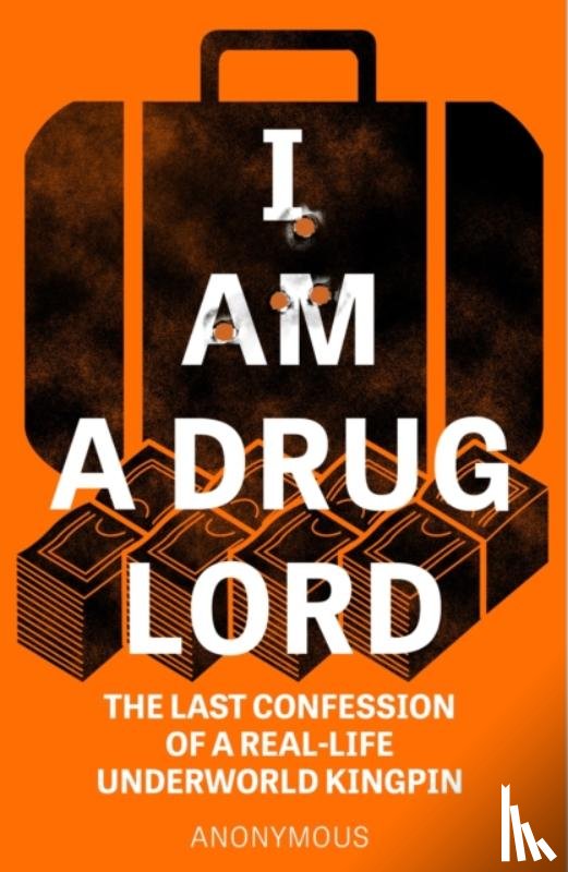 Anonymous - I Am a Drug Lord