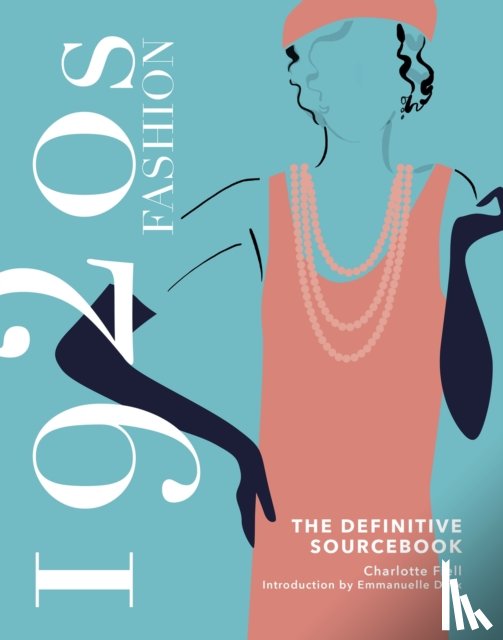 Fiell, Charlotte - 1920s Fashion: The Definitive Sourcebook