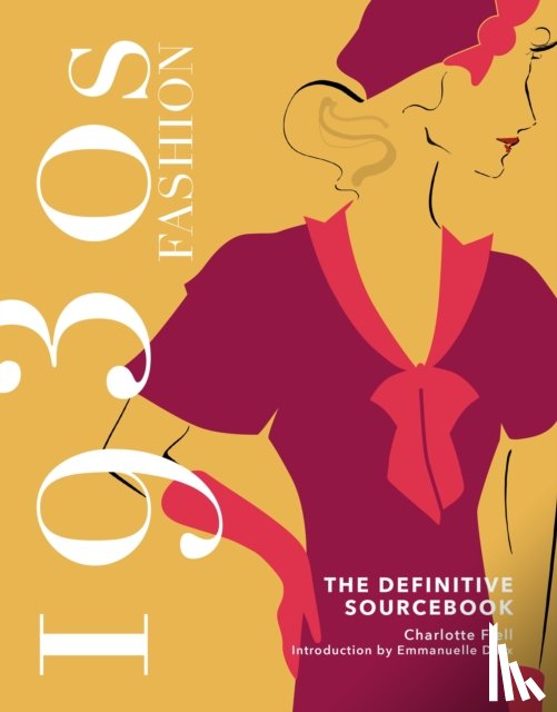 Fiell, Charlotte - 1930s Fashion: The Definitive Sourcebook