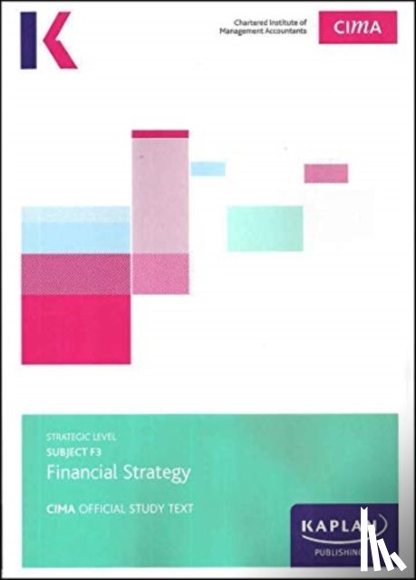KAPLAN PUBLISHING - F3 FINANCIAL STRATEGY - STUDY TEXT