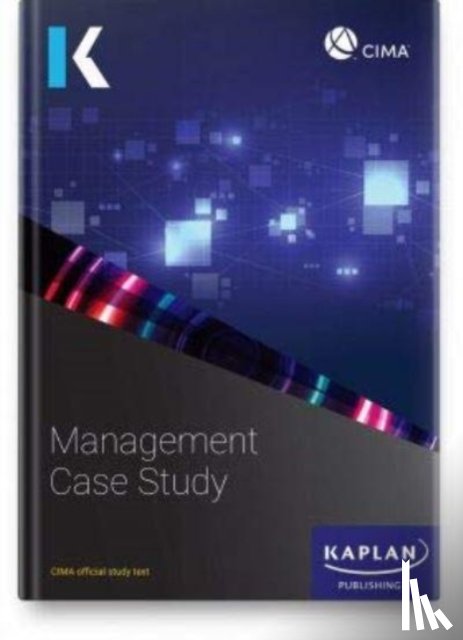 KAPLAN PUBLISHING - MANAGEMENT CASE STUDY - STUDY TEXT