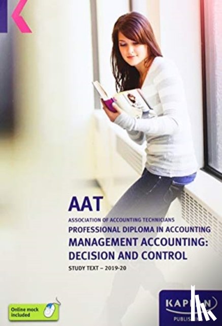 KAPLAN PUBLISHING - MANAGEMENT ACCOUNTING: DECISION AND CONTROL - STUDY TEXT