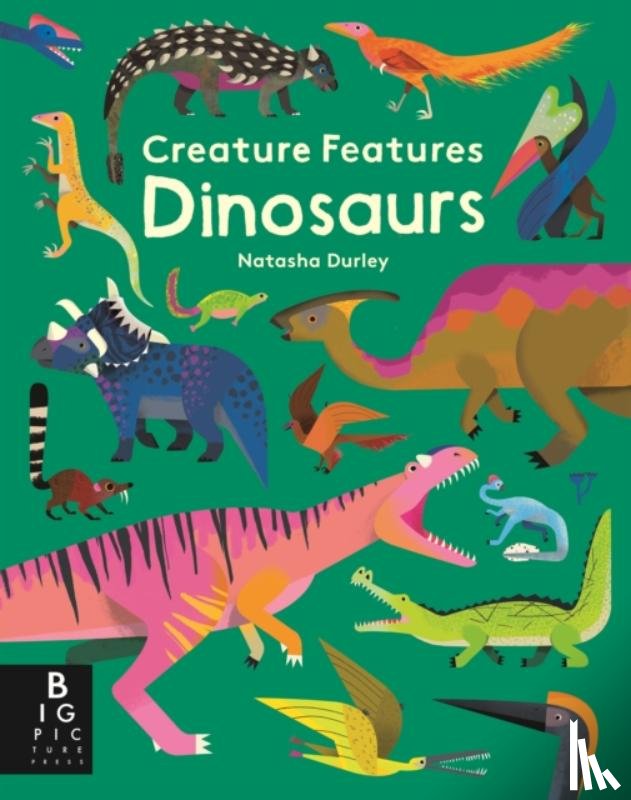 Durley, Natasha - Creature Features: Dinosaurs