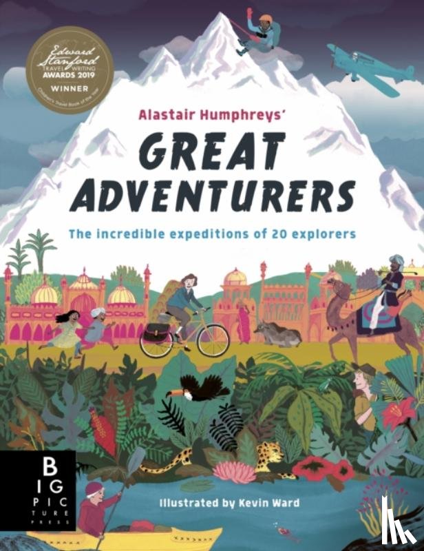 Humphreys, Alastair - Alastair Humphreys' Great Adventurers