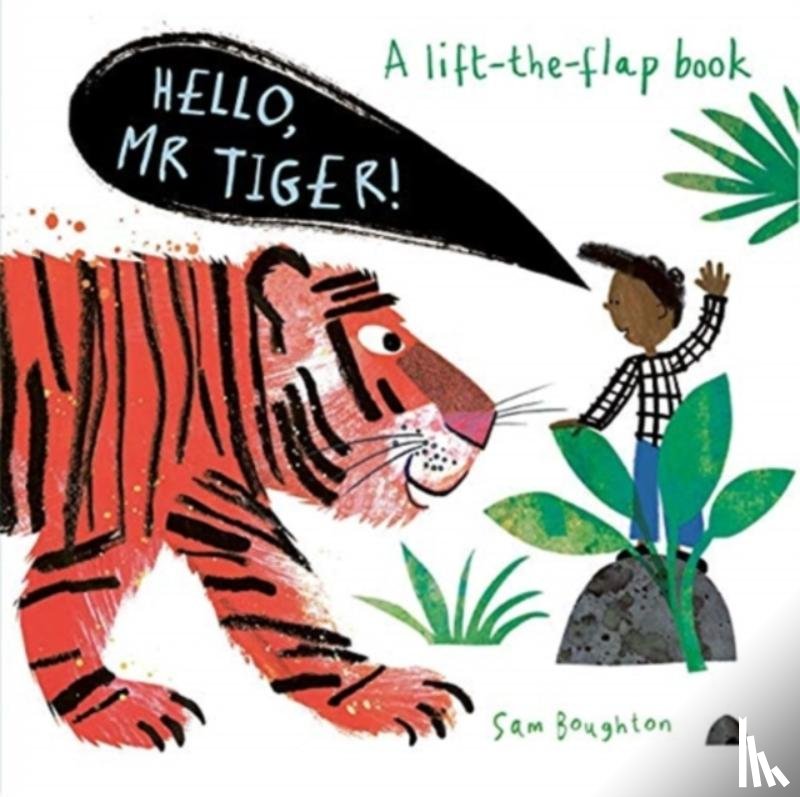 Boughton, Sam - Hello, Mr Tiger!