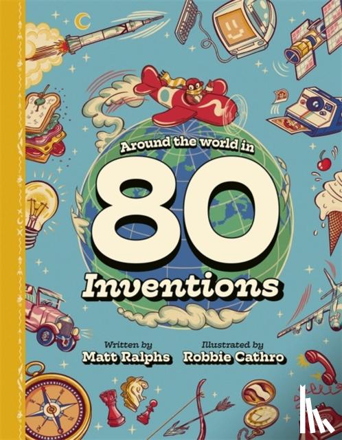 Ralphs, Matt - Around the World in 80 Inventions