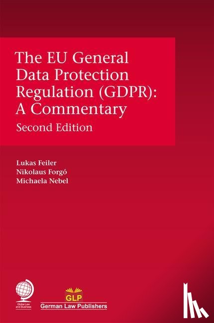 Feiler, Lukas, Forgo, Nikolaus, Nebel, Michaela - The EU General Data Protection Regulation (GDPR)