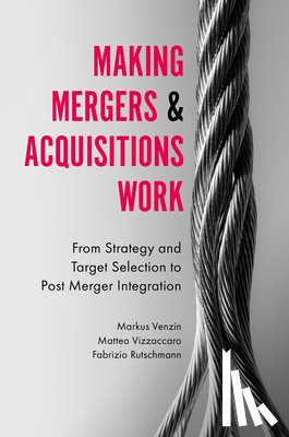 Venzin, Professor Markus (Bocconi University, Vizzaccaro, Assistant Professor Matteo (Bocconi University, Rutschmann, Fabrizio (Prysmian Group - Making Mergers and Acquisitions Work