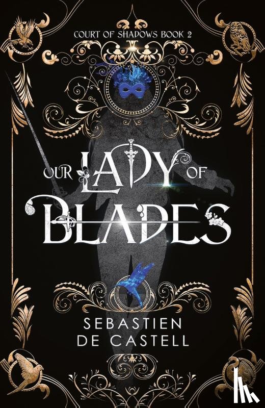 de Castell, Sebastien - Our Lady of Blades