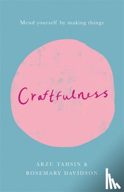 Davidson, Rosemary, Tahsin, Arzu - Craftfulness