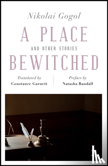 Gogol, Nikolai - A Place Bewitched and Other Stories (riverrun editions)