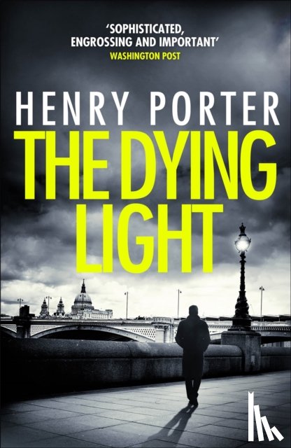 Porter, Henry - The Dying Light