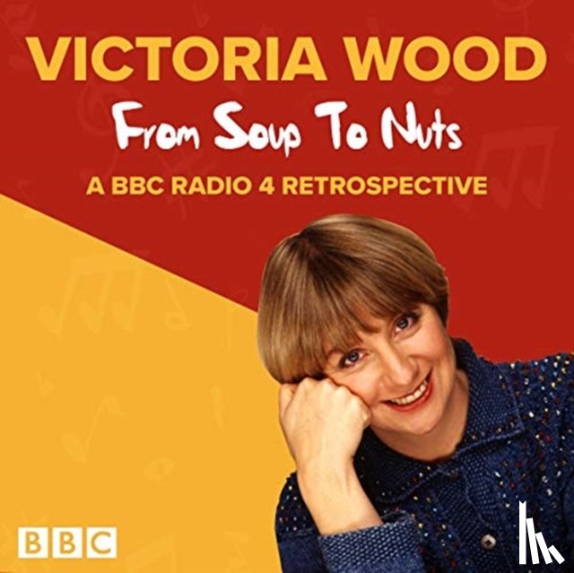 Wood, Victoria - Victoria Wood: From Soup to Nuts