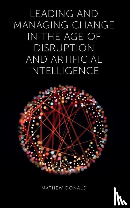 Donald, Mathew (CPA Australia) - Leading and Managing Change in the Age of Disruption and Artificial Intelligence
