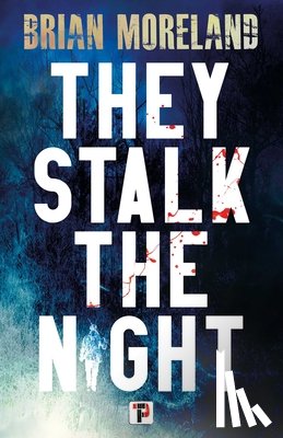 Moreland, Brian - They Stalk the Night