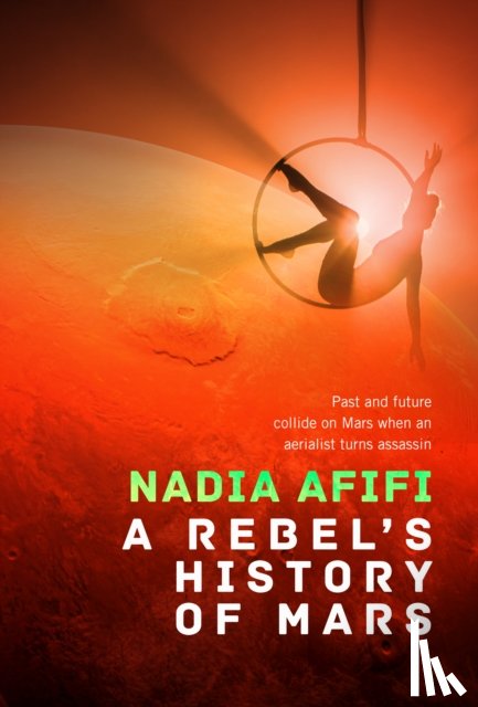 Afifi, Nadia - A Rebel’s History of Mars