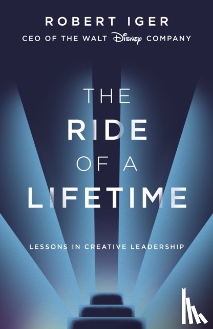 Iger, Robert - The Ride of a Lifetime