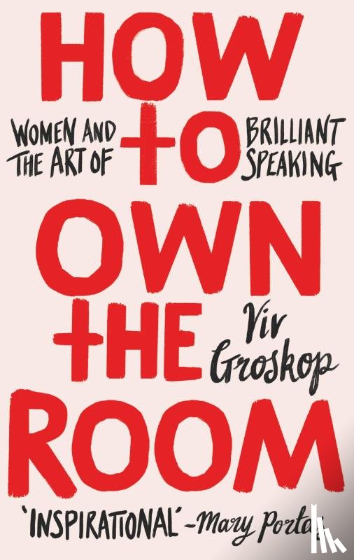 Groskop, Viv - How to Own the Room