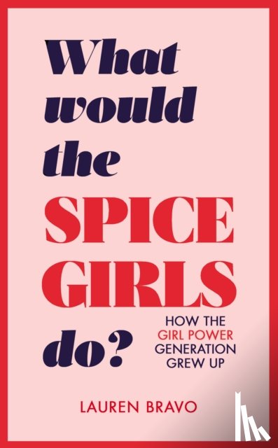 Bravo, Lauren - What Would the Spice Girls Do?